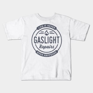 Gaslight Repairs Kids T-Shirt